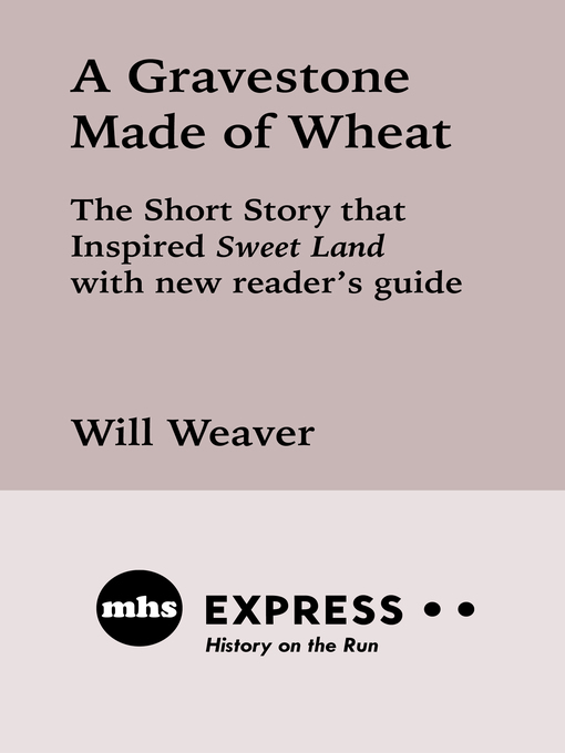Title details for A Gravestone Made of Wheat by Will  Weaver - Available